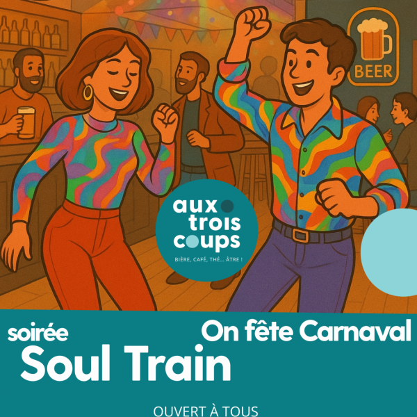 Soirée Soul Train : On fête Carnaval aux Trois Coups
